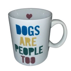 Fringe Studio “Dogs Are People Too” mug.  Heart‎ on inside.  EUC